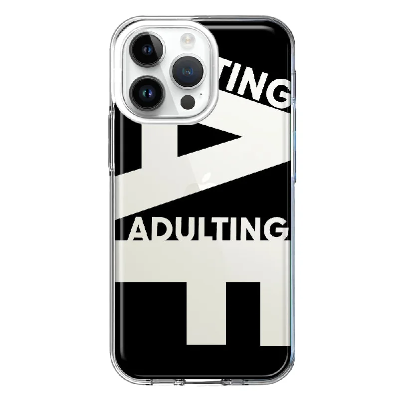 For Apple iPhone 15 Pro Max Black Clear Funny Text Quote Adulting AF Design Hybrid Protective Phone Case Cover