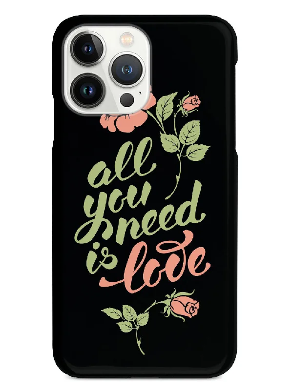 All You Need is LOVE - Flower Script - Black Case