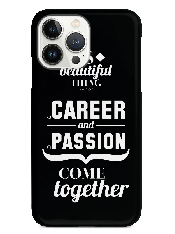 Career and Passion Come Together - Black Case