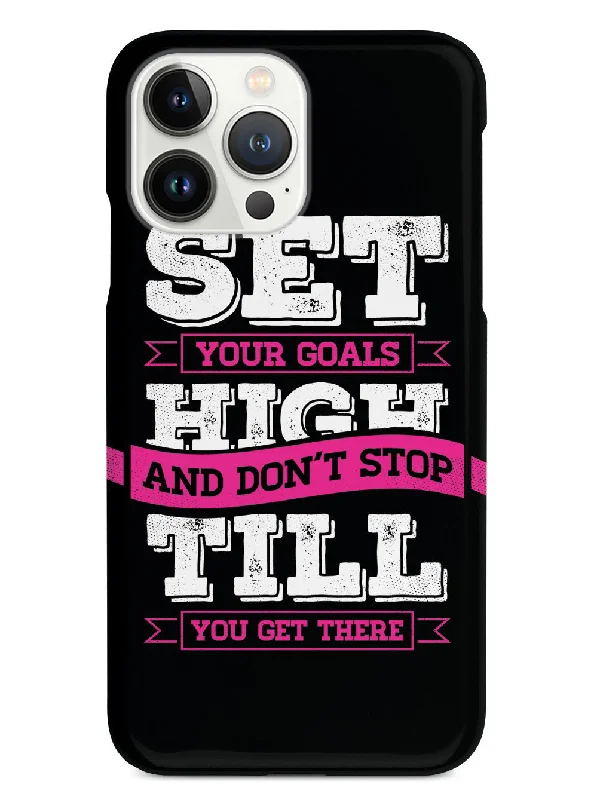 Set Your Goals High, Don't Stop - Black Case